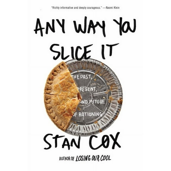 Any Way You Slice It: The Past, Present, and Future of Rationing (Hardcover)