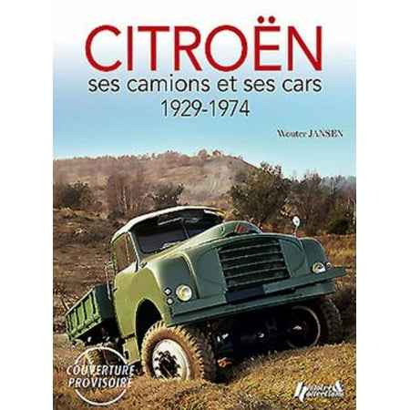 Citroen: Ses Camions Et Ses Cars 1929-1974