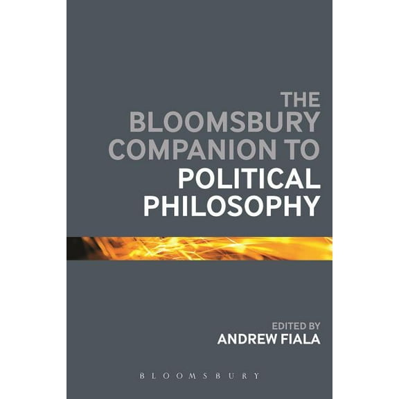 Bloomsbury Companions The Bloomsbury Companion to Political Philosophy, (Hardcover)