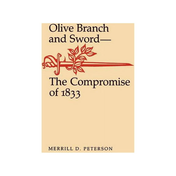 Walter Lynwood Fleming Lectures in South Olive Branch and Sword: The Compromise of 1833, (Paperback)
