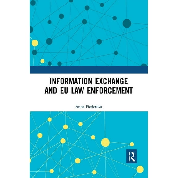 Information Exchange and EU Law Enforcement, (Paperback)