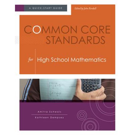 Common Core Standards for High School Mathematics : A Quick-Start (Best High School Math Curriculum)