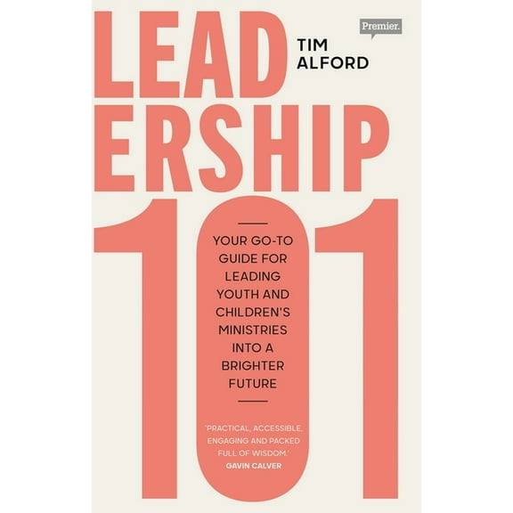 Leadership 101: Your Go-to Guide for Leading Youth and Children's Ministries into a Brighter Future, (Paperback)