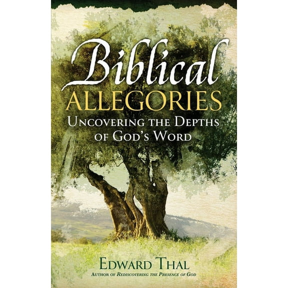 Biblical Allegories: Uncovering the Depths of God's Word, (Paperback)