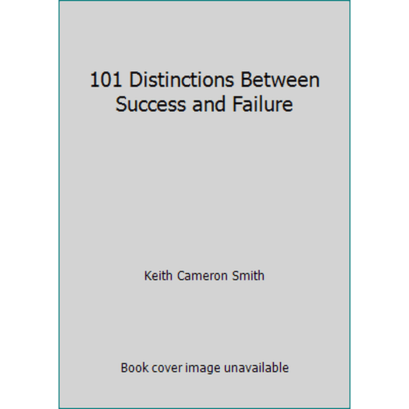 Pre-Owned 101 Distinctions Between Success and Failure (Paperback) 0975507028 9780975507025