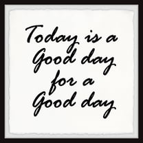 Marmont Hill Today Is a Good Day II Framed Wall Art, 12" x 12"