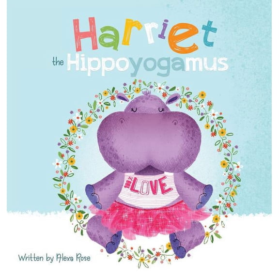 Harriet the Hippoyogamus: Harriet the Hippoyogamus (Hardcover)