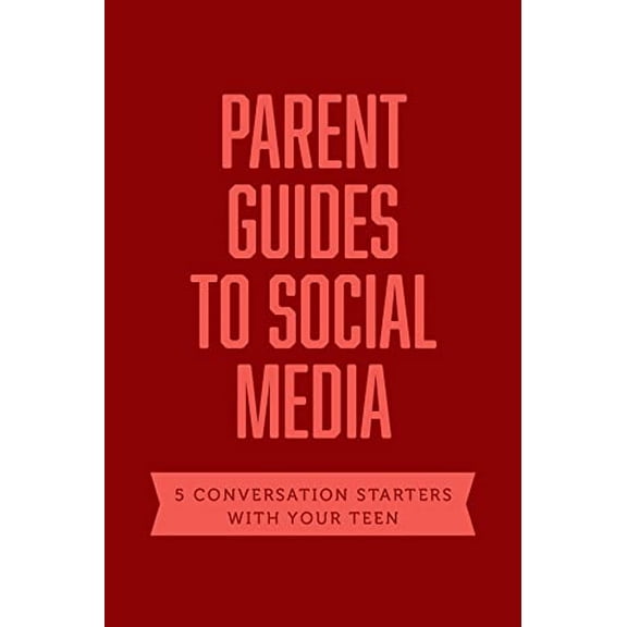 Pre-Owned Parent Guides to Social Media: 5 Conversation Starters: Teen FOMO / Influencers / Instagram / TikTok / YouTube (Axis)