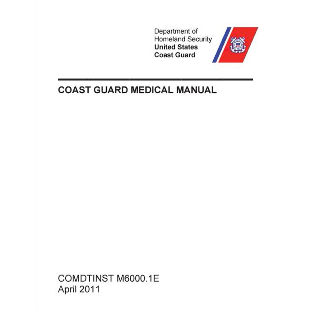 Coast Guard Medical Manual M6000.1E)