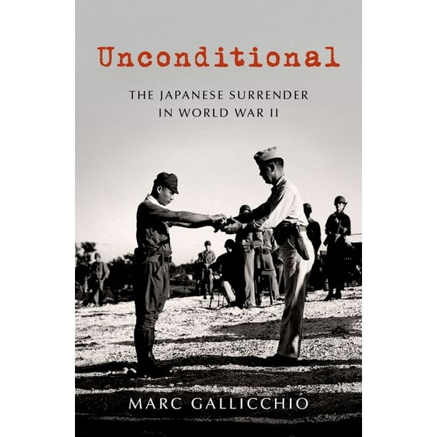 Unconditional The Japanese Surrender in World War II (Hardcover