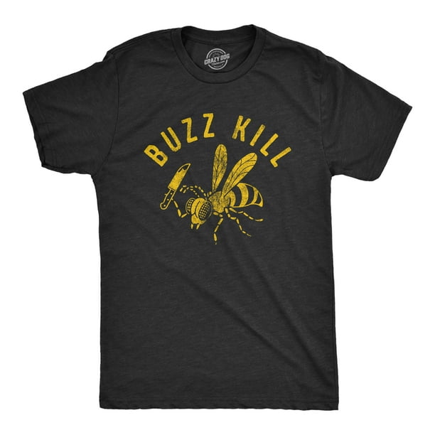Mens Buzzkill T Shirt Funny Sarcastic Killer Bee Joke Knife Graphic Tee For  Guys (Heather Black) - M Graphic Tees 