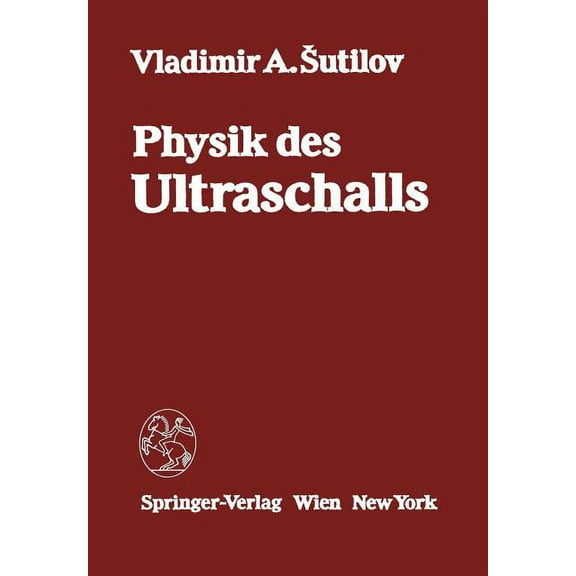 Physik Des Ultraschalls: Grundlagen, (Paperback)