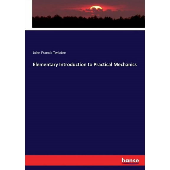 Elementary Introduction to Practical Mechanics, (Paperback)