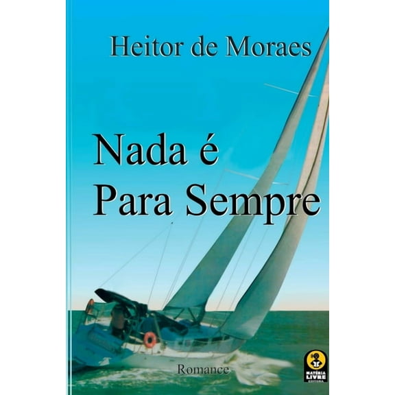 Nada E Para Sempre, (Paperback)
