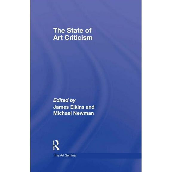 Art Seminar The State of Art Criticism, (Hardcover)