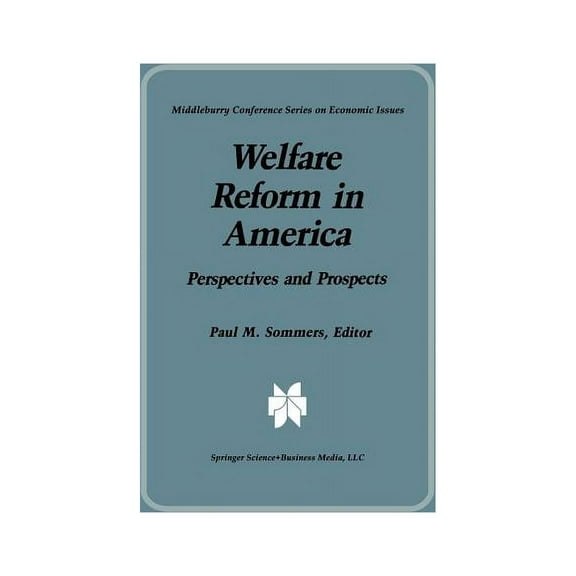 Middlebury Conference Economic Issues Welfare Reform in America: Perspectives and Prospects, (Paperback)