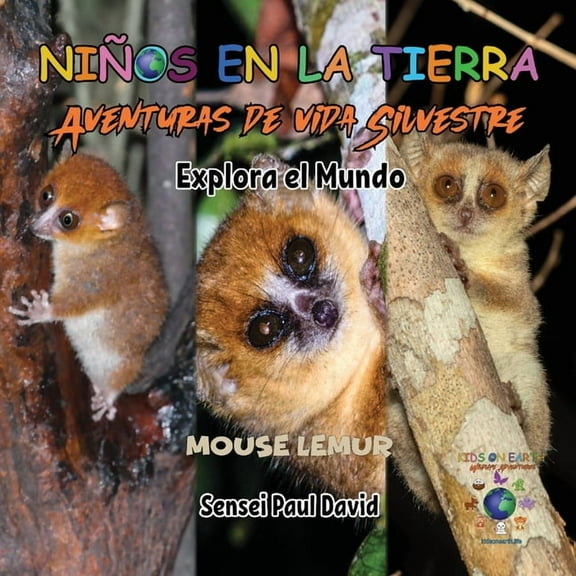 Niños en la Tierra Aventuras de Vi Niños en la Tierra Aventuras de vida Silvestre - Explora el Mundo Mouse Lemur - Madagascar, (Paperback)