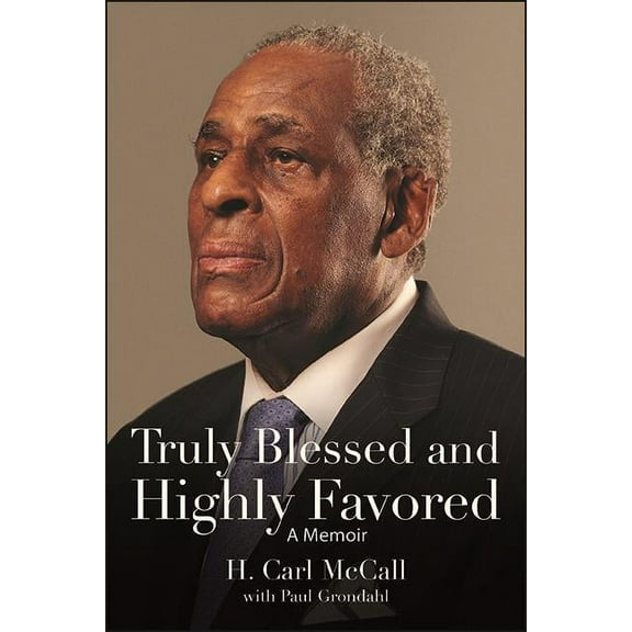 Excelsior Editions Truly Blessed and Highly Favored: A Memoir, (Hardcover)