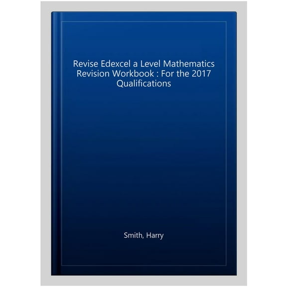 Revise Edexcel A Level Mathematics Revision Workbook