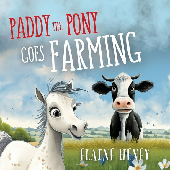 Paddy the Pony Paddy the Pony Goes Farming, Book 2, (Paperback)