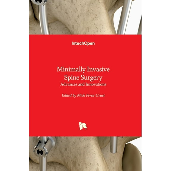 Minimally Invasive Spine Surgery: Advances and Innovations (Hardcover)