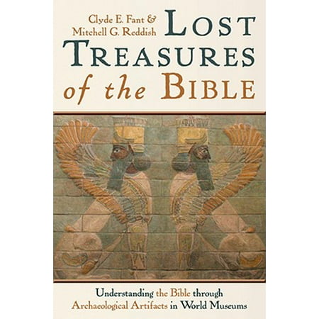 Lost Treasures of the Bible : Understanding the Bible through Archaeological Artifacts in World (Best Archaeological Museums In The World)