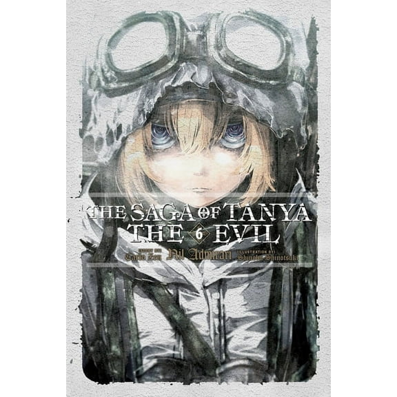 The Saga of Tanya the Evil (Light Novel) The Saga of Tanya the Evil, Vol. 6 (Light Novel): Nil Admirari Volume 6, Book 6, (Paperback)