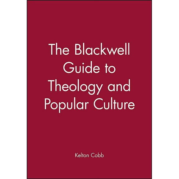 Wiley Blackwell Guides to Theology Theology and Popular Culture, (Paperback)
