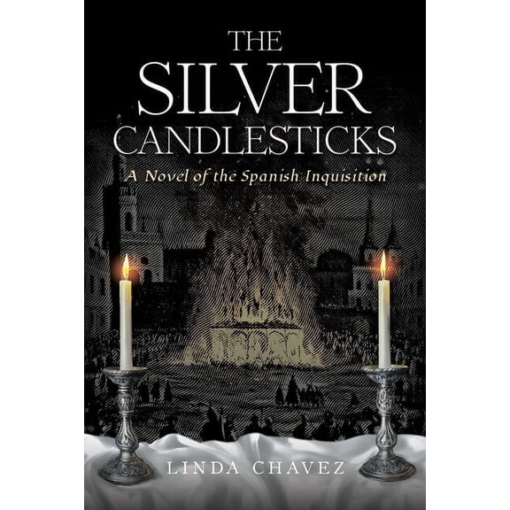 The Silver Candlesticks: A Novel of the Spanish Inquisition, (Paperback)