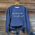 thumbnail image 2 of Baberdicy Sweatshirt for Women Just a Girl Who Loves Christmas Sweatshirt Xmas Sweater for Women Crewneck Pullover Tops Funny Christmas Shirt Gifts Pullover Sweaters for Women Blue, 2 of 4