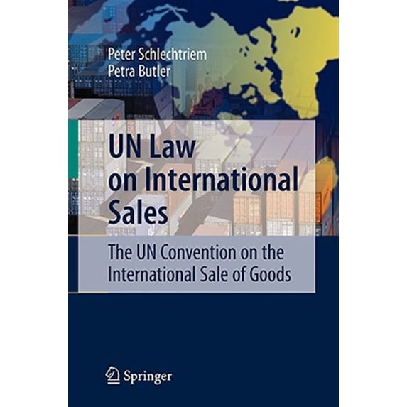 Pre-Owned UN Law on International Sales: The UN Convention on the International Sale of Goods (Springer-Lehrbuch)