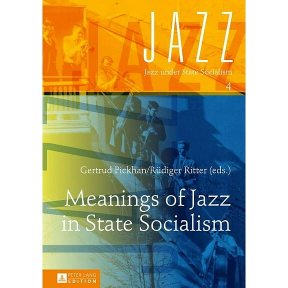 Jazz Under State Socialism: Meanings of Jazz in State Socialism (Hardcover)