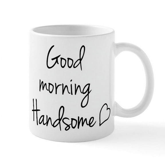 CafePress - Good Morning Handsome Mugs - 11 oz Ceramic Mug - Novelty Coffee Tea Cup