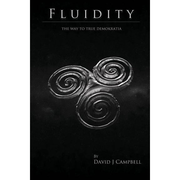 Fluidity - the way to true DemoKratia, (Paperback)