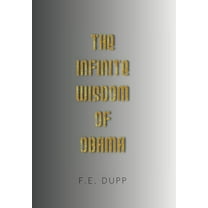 The Infinite Wisdom of Obama, (Hardcover)
