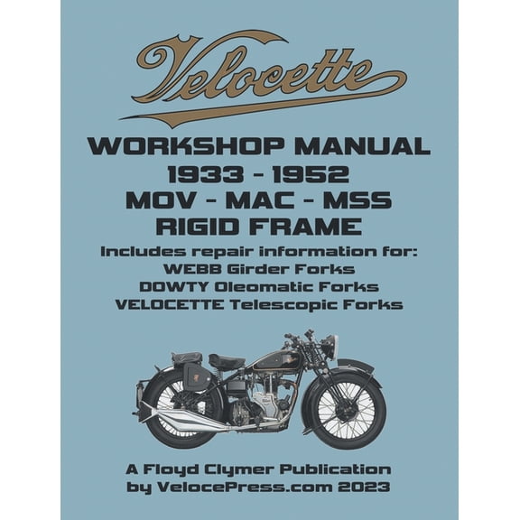 Velocette - Mov - Mac - Mss 1933-1952 Rigid Frame Workshop Manual & Illustrated Parts Manual, (Paperback)