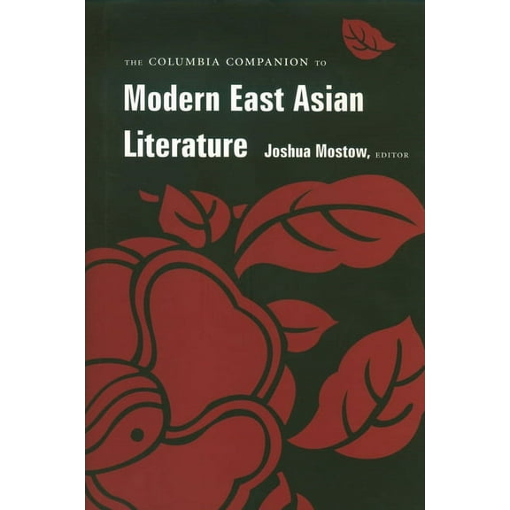 The Columbia Companion to Modern East Asian Literature, (Hardcover)