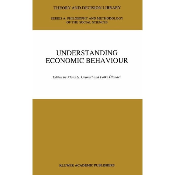 Theory and Decision Library A: Understanding Economic Behaviour, Book 11, (Hardcover)