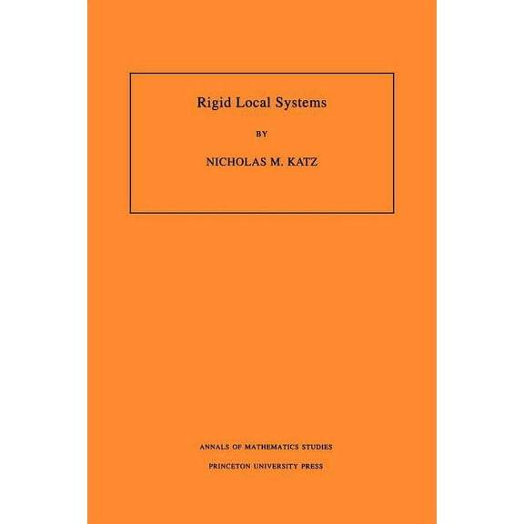 Annals of Mathematics Studies Rigid Local Systems. (Am-139), Volume 139, Book 139, (Paperback)
