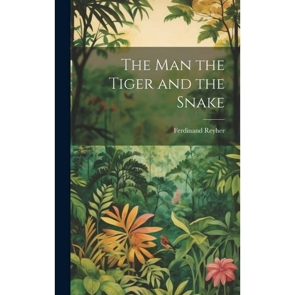 The man the Tiger and the Snake, (Hardcover)