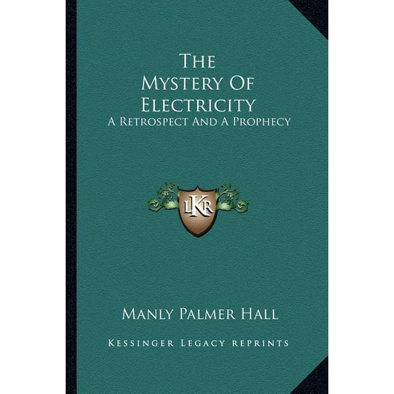 The Mystery Of Electricity: A Retrospect And A Prophecy, (Paperback)