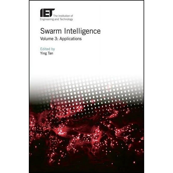 Control, Robotics and Sensors: Swarm Intelligence: Applications (Hardcover)
