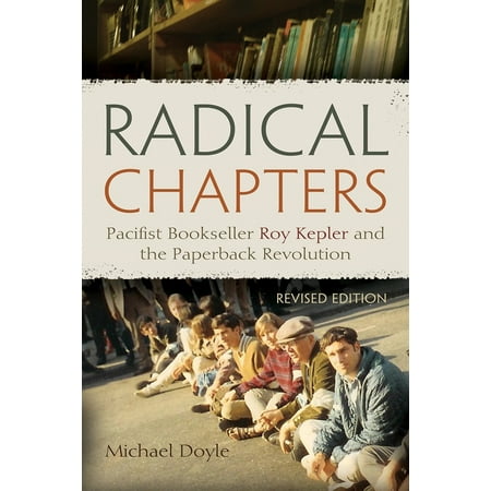 Pre-Owned Radical Chapters: Pacifist Bookseller Roy Kepler and the Paperback Revolution Revised Edition (Paperback) 0815607075 9780815607076