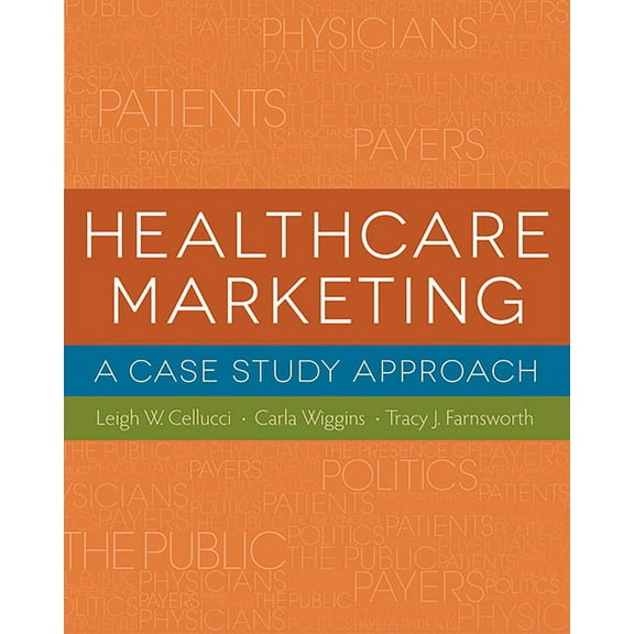 Healthcare Marketing: A Case Study Approach (Paperback)