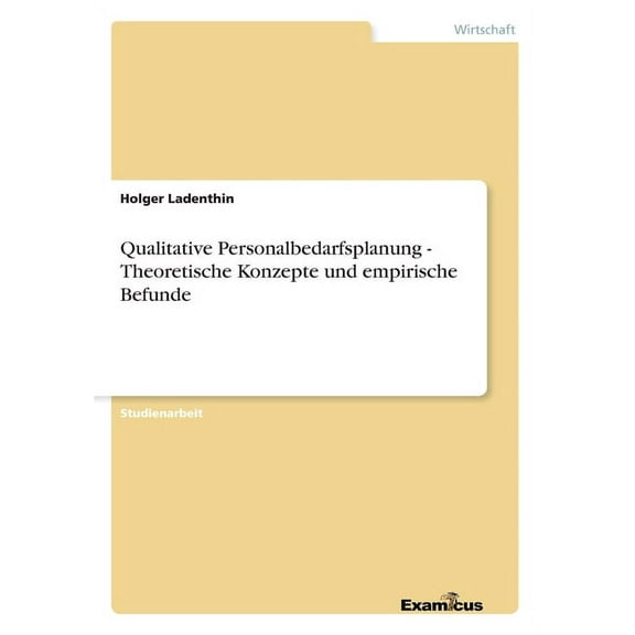 Qualitative Personalbedarfsplanung - Theoretische Konzepte und empirische Befunde, (Paperback)