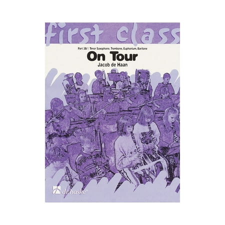 De Haske Concert Band - De Haske Music On Tour - First Class Series (3rd F Instruments) Concert Band Composed by Jacob de Haan
