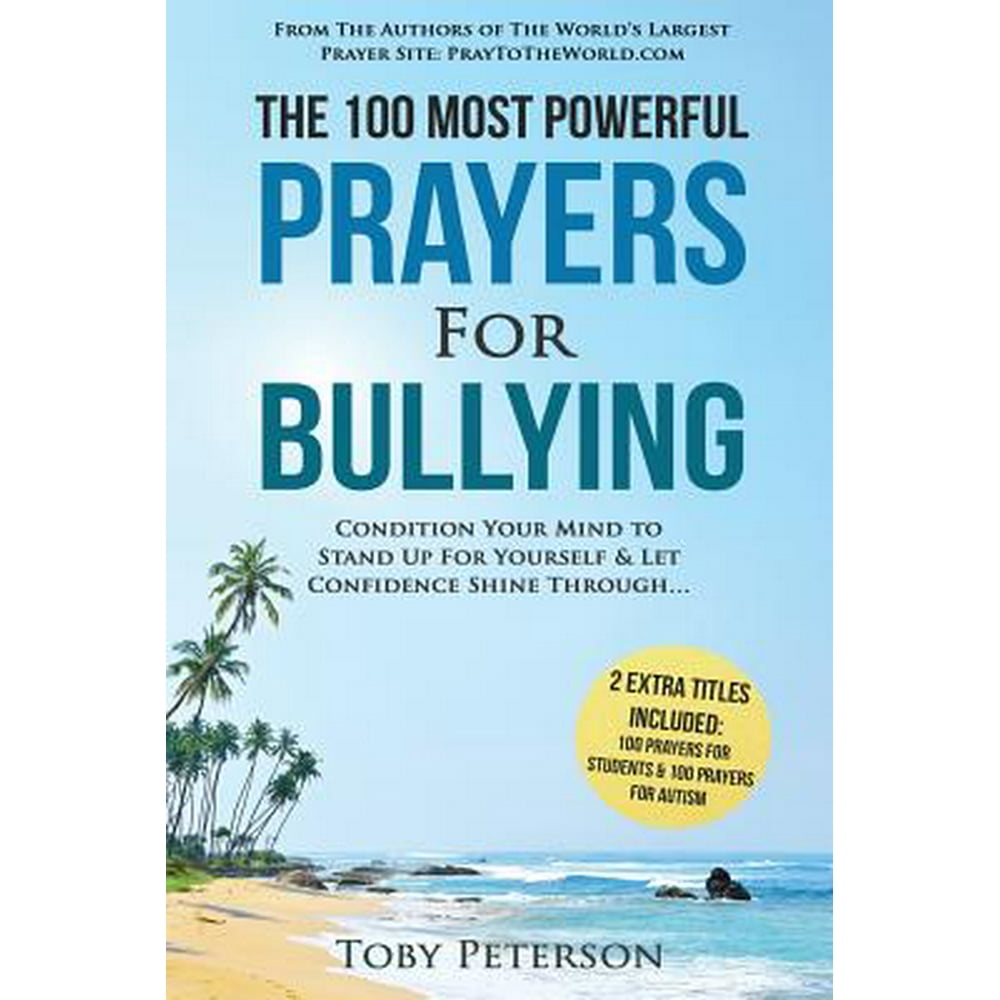 Prayer the 100 Most Powerful Prayers for Bullying 2 Amazing Bonus Books