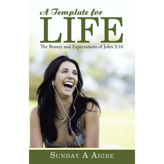 Template for Life : The Beauty and Expectations of John 3:16