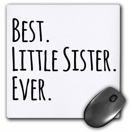 3dRose Best Little Sister Ever - Gifts for younger and youngest siblings - black text, Mouse Pad, 8 by 8