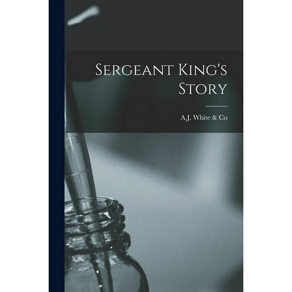 Sergeant King's Story [microform], (Paperback)